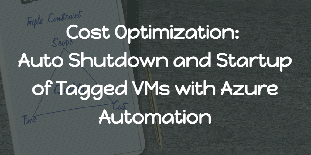 Cost Optimization: Auto Shutdown and Startup of Tagged VMs with Azure Automation