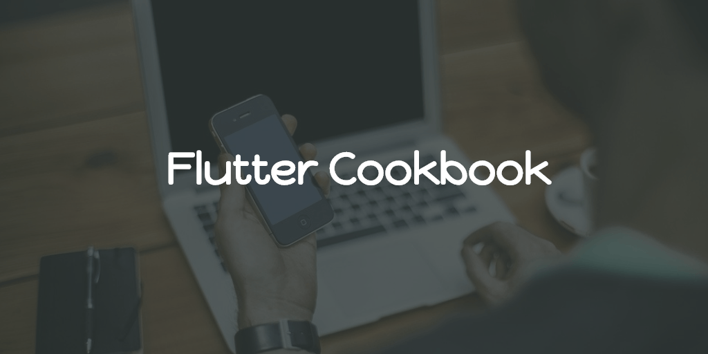 Flutter Cookbook